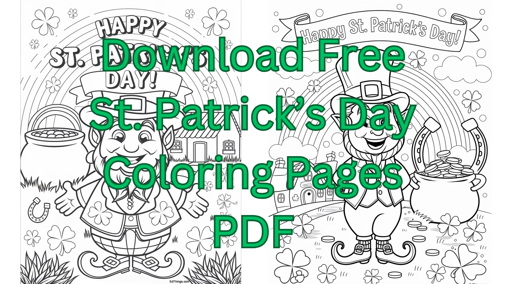 Download Free St. Patrick’s Day Coloring Pages PDF - Black and white festive coloring pages featuring leprechauns, rainbows, pots of gold, and shamrocks.